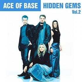 Ace of Base - Hidden Gems Vol 2 (2020) [FLAC]