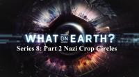 What on Earth Series 8 Part 2 Nazi Crop Circles 1080p HDTV x264 AAC