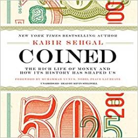 Kabir Sehgal - Coined The Rich Life of Money and How Its History Has Shaped Us
