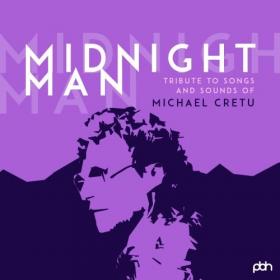 [2020] VA - Midnight Man - Tribute to Songs and Sounds of Michael Cretu [FLAC WEB]