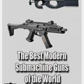 The Best Samples of Modern Submachine Guns of the World Part 1 History of the Firearms