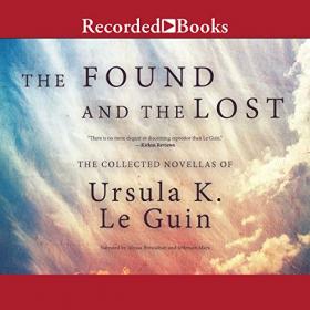 Ursula K. Le Guin - The Found and the Lost