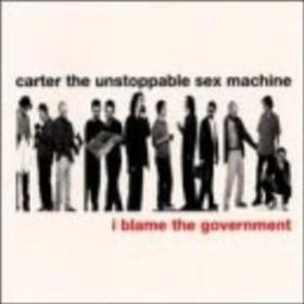Carter The Unstoppable Sex Machine - I Blame The Government [FLAC] (sq)