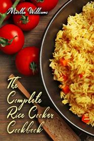 The Complete Rice Cooker Cookbook