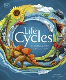 Life Cycles - Everything from Start to Finish By DK
