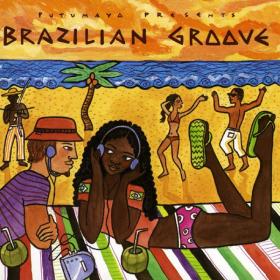 Various - Putumayo Presents; Brazilian Groove [FLAC]