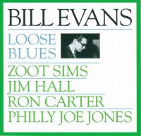 Bill Evans - Loose Blues (1962)