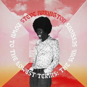 Steve Arrington - Down To The Lowest Terms [The Soul Sessions] (2020) FLAC