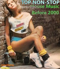 VA - TOP Non-Stop - House Music Before 2000 (2020)