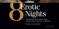 8 Erotic Nights - Passionate Encounters that Inspire Great Sex for a Lifetime