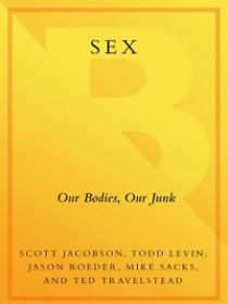Sex - Our Bodies, Our Junk By Scott Jacobson
