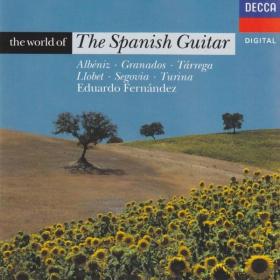 The World Of The Spanish Guitar - Works Of Albeniz, Granados, Tarrega, Segovia & ors -  Eduardo Fernandez