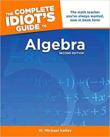 The Complete Idiot's Guide to Algebra, 2nd Edition