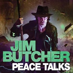 Jim Butcher - 2020 - Dresden Files, Book 16 - Peace Talks (Thriller)