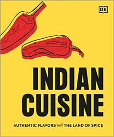 Vivek Singh - Indian Cuisine_Authentic Flavors from the Land of Spice - 2020
