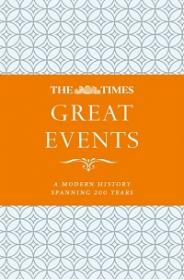 The Times Great Events - 200 Years of History as it Happened