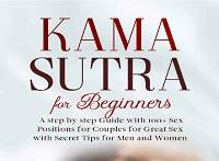 Kama Sutra for Beginners - A Step by Step Guide with 100+ Sex Positions for Couples for Great Sex