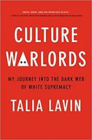 Culture Warlords - My Journey Into the Dark Web of White Supremacy