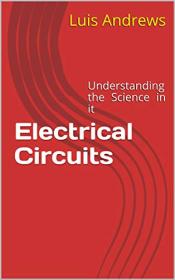 Electrical Circuits - Understanding the Science in it