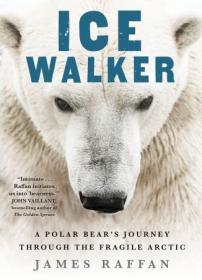 Ice Walker - A Polar Bear's Journey through the Fragile Arctic