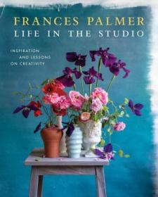 Life in the Studio - Inspiration and Lessons on Creativity