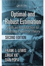 Optimal and Robust Estimation - With an Introduction to Stochastic Control Theory, 2nd Edition (Instructor Resources)