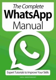 The Complete WhatsApp Manual - Expert Tutorials To Improve Your Skills, 7th Edition October 2020 (True PDF)