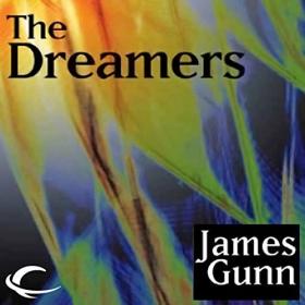 James E  Gunn - 2012 - The Dreamers (Sci-Fi)