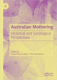 Australian Mothering - Historical and Sociological Perspectives