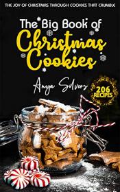 The Big Book of Christmas Cookies - The Joy of Christmas through cookies that crumble