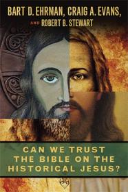 Can We Trust the Bible on the Historical Jesus