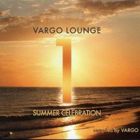 Vargo Lounge - Summer Celebration 1-3 (2013-2015) MP3