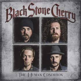 Black Stone Cherry - The Human Condition (2020) [FLAC]