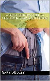 A Police Officer's Guide to Concealed Carry & Self Defense