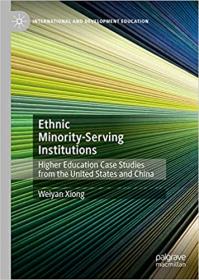 Ethnic Minority-Serving Institutions - Higher Education Case Studies from the United States and China
