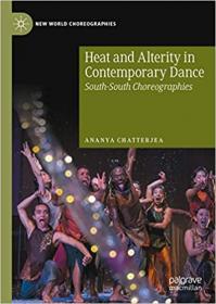 Heat and Alterity in Contemporary Dance - South-South Choreographies
