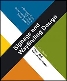 Signage and Wayfinding Design - A Complete Guide to Creating Environmental Graphic Design Systems, 2nd Edition (PDF)