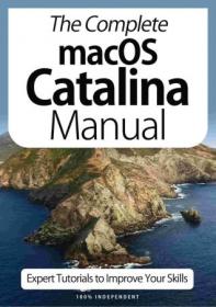 The Complete macOS Catalina Manual - Expert Tutorials To Improve Your Skills, 4th Edition October 2020