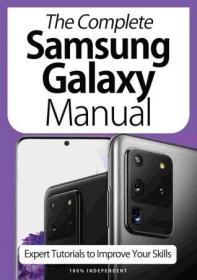 The Complete Samsung Galaxy Manual - Expert Tutorials To Improve Your Skills, 7th Edition October 2020