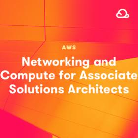 Networking and Compute for Associate AWS Solutions Architects