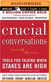 Crucial Conversations - Tools for Talking When Stakes are High