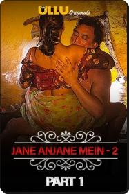 Jane Anjane Mein 2 - Part 1 (Charmsukh) ULLU 720p WEB-DL 150MB ~mEcHbOy~
