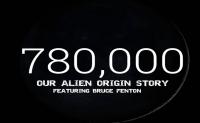 780,000 - Our Alien Origin Story, Featuring Bruce Fenton (2020) 1080p x264