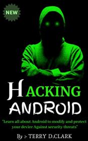 Hacking Android by Terry D  Clark