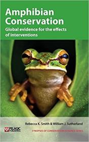 Amphibian Conservation - Global Evidence for the Effects of Interventions