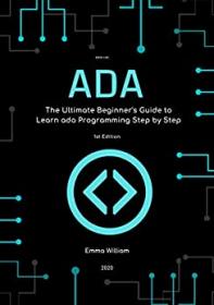 ADA - The Ultimate Beginner's Guide to Learn ADA Programming Step by Step