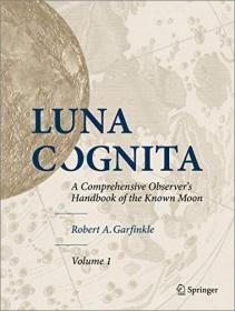 Luna Cognita - A Comprehensive Observer ' s Handbook of the Known Moon (EPUB)