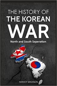 The History of the Korean War - North and South Seperation