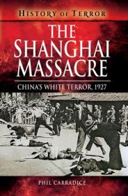 The Shanghai Massacre - China's White Terror, 1927 (History of Terror)