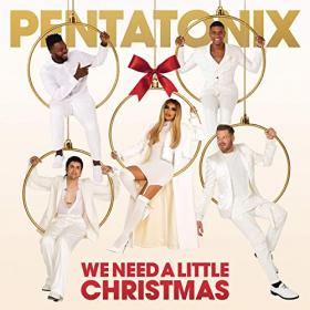 Pentatonix - We Need A Little Christmas (2020) Mp3 320kbps [PMEDIA] ⭐️